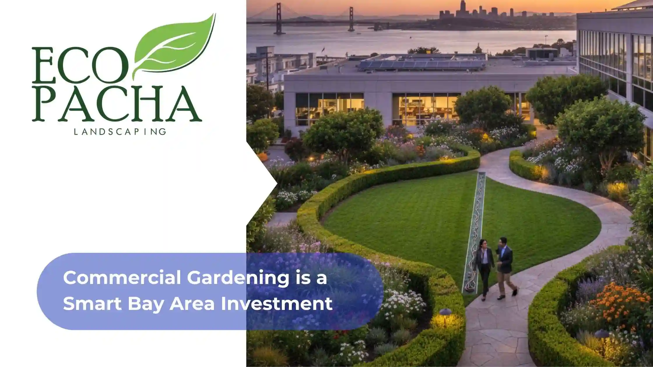 Commercial Gardening is a Smart Bay Area Investment